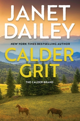 Calder Grit: A Sweeping Historical Ranching Dynasty Novel by Dailey, Janet