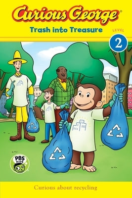 Curious George: Trash Into Treasure by Rey, H. A.