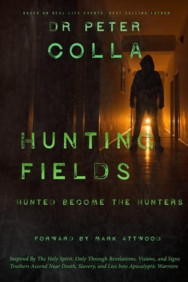 Hunting Fields: Hunted Become the Hunters by Colla, Anna