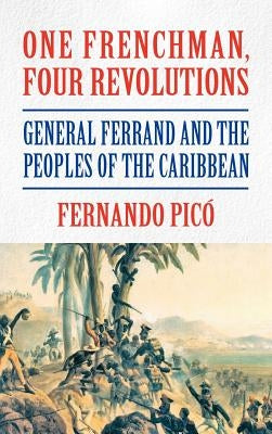 One Frenchman, Four Revolutions by Picó, Fernando