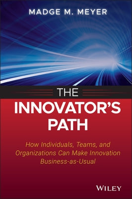 The Innovator's Path by Meyer, Madge M.