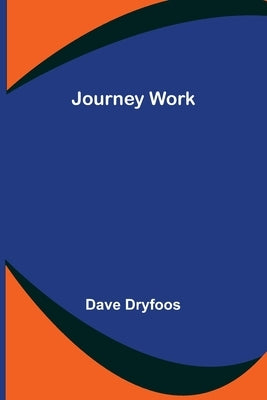 Journey Work by Dryfoos, Dave