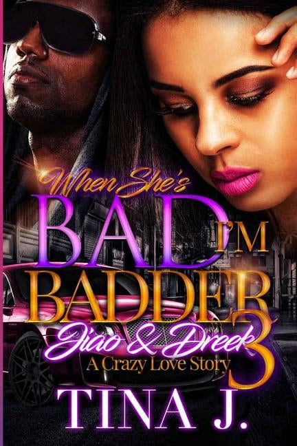 When She's Bad, I'm Badder 3 by J, Tina