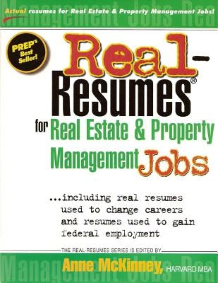 Real-Resumes for Real Estate and Property Management Jobs by McKinney, Anne