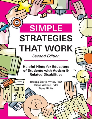 Simple Strategies That Work: Helpful Hints for All Educators of Students with Autism and Related Disabilities by Smith Myles, Brenda