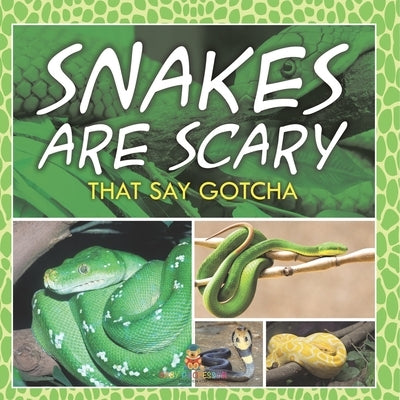 Snakes Are Scary - That Say Gotcha by Baby Professor