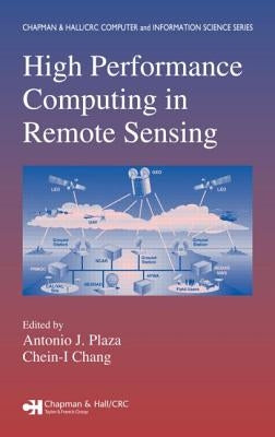 High Performance Computing in Remote Sensing by Plaza, Antonio J.