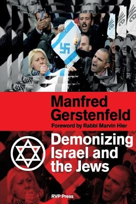Demonizing Israel and the Jews by Gerstenfeld, Manfred