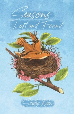 Seasons Lost and Found by Kahn, Shelley