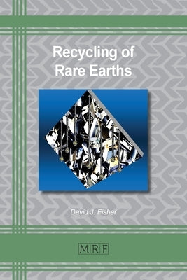 Recycling of Rare Earths by Fisher, David