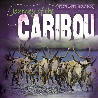 Journey of the Caribou by Samuelson, Benjamin O.