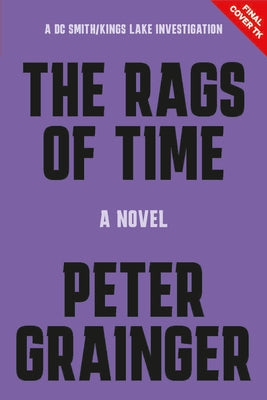The Rags of Time: A Novel Volume 6 by Grainger, Peter