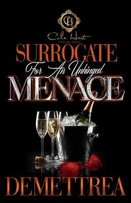 Surrogate For An Unhinged Menace by Demettrea