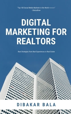 Digital Marketing for Realtors by Bala, Dibakar