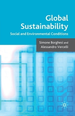 Global Sustainability: Social and Environmental Conditions by Borghesi, S.