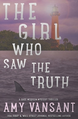 The Girl Who Saw the Truth: A perfect family of friendly neighborhood mercenaries... by Vansant, Amy