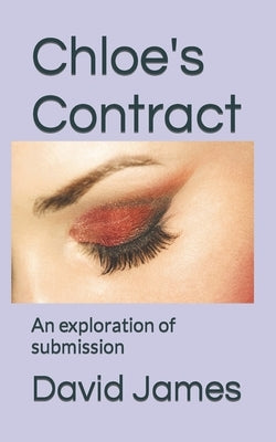Chloe's Contract: An exploration of submission by James, David