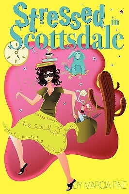 Stressed in Scottsdale by Fine, Marcia