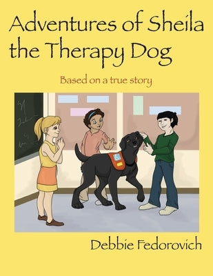 The Adventures of Sheila the Therapy Dog by Fedorovich, Debbie