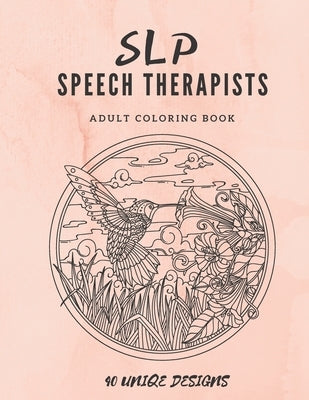 SLP Speech Therapists Adult Coloring Book: SLP therapy gift Adult Cursing Coloring Book For Speech Therapist or Speech Language Pathologist! by Art, Damed