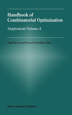 Handbook of Combinatorial Optimization: Supplement Volume a by Du, Ding-Zhu