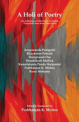 A Holi of Poetry by Mishra, Prabhanjan K.