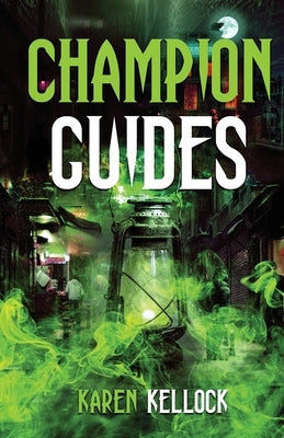 Champion Guides by Kellock, Karen