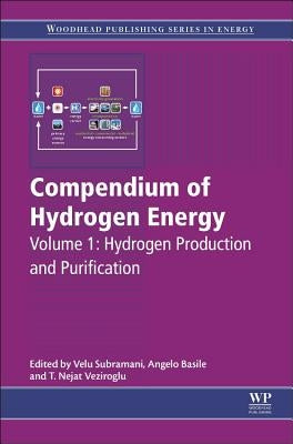 Compendium of Hydrogen Energy: Hydrogen Production and Purification by Subramani, Velu
