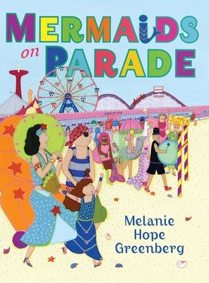 Mermaids On Parade by Greenberg, Melanie Hope