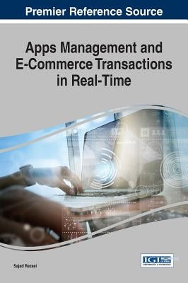 Apps Management and E-Commerce Transactions in Real-Time by Rezaei, Sajad