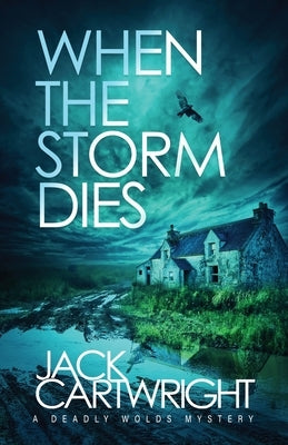 When The Storm Dies by Cartwright, Jack