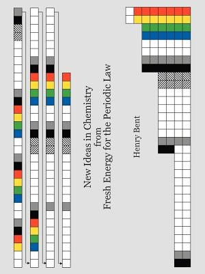 New Ideas in Chemistry from Fresh Energy for the Periodic Law by Bent, Henry