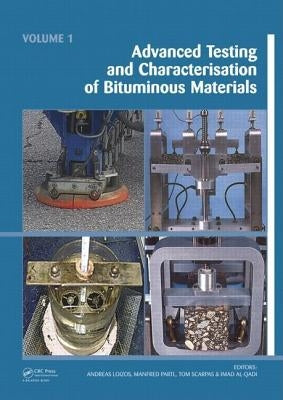 Advanced Testing and Characterization of Bituminous Materials, Two Volume Set by Loizos, Andreas