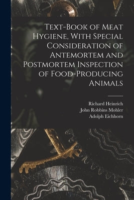 Text-book of Meat Hygiene, With Special Consideration of Antemortem and Postmortem Inspection of Food-producing Animals by Edelmann, Richard Heinrich 1861-