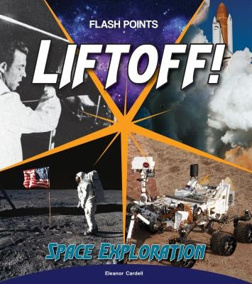 Liftoff!: Space Exploration by Cardell, Eleanor