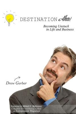 Destination Aha! by Gerber, Drew