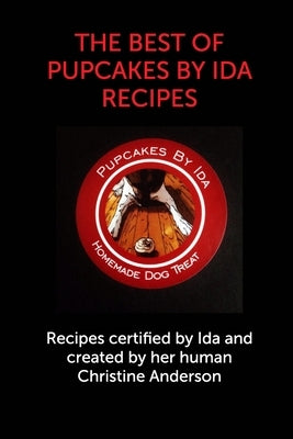 Pupcakes By Ida Cookbook by Anderson, Christine