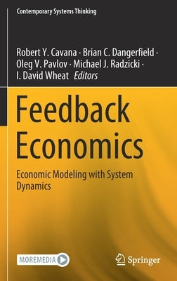 Feedback Economics: Economic Modeling with System Dynamics by Cavana, Robert y.
