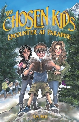 The Chosen Kids: Encounter At Paradise by Ruiz, R. M.