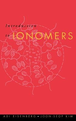 Introduction to Ionomers by Eisenberg, Adi