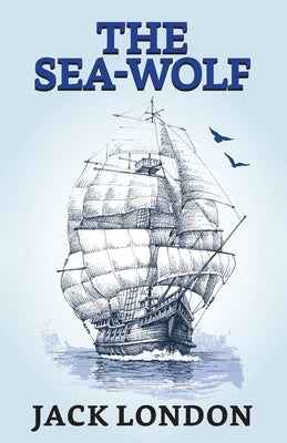 The Sea-Wolf by London, Jack