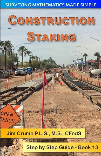 Construction Staking: Step by Step Guide by Crume, Jim