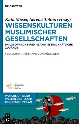 Wissenskulturen muslimischer Gesellschaften by No Contributor