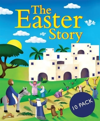The Easter Story: 10 Pack by David, Juliet