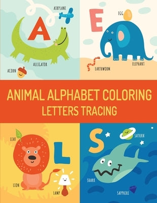 Animal Alphabet: Letters Tracing and Coloring - Learning To Write by Bucur House