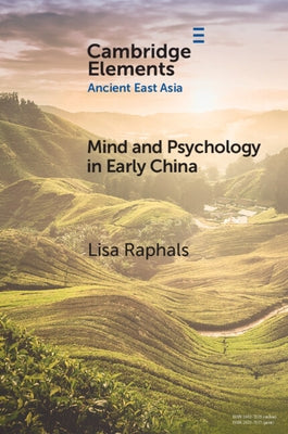 Mind and Psychology in Early China by Raphals, Lisa