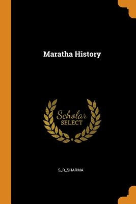 Maratha History by S_r_sharma, S_r_sharma