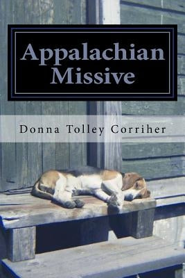 Appalachian Missive: (Formerly and surreptitiously known as Dear Johnny Depp: Would You Please Buy the State of West Virginia? Autoethnogra by Curlee, Cary
