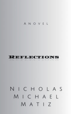 Reflections by Matiz, Nicholas Michael