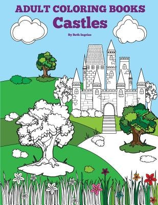Adult Coloring Books: Castles by Ingrias, Beth